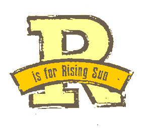 R is for Rising Sun